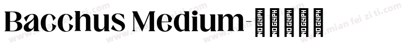 Bacchus Medium字体转换